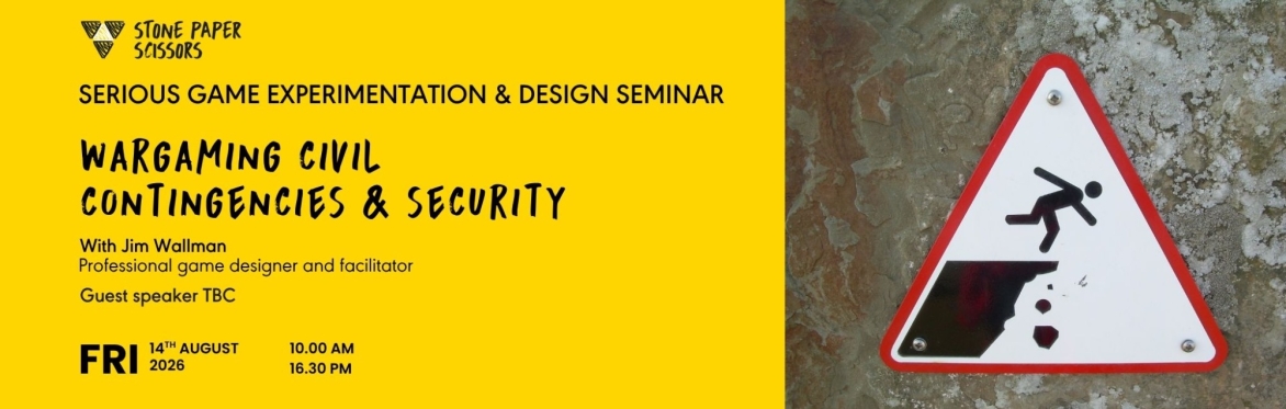WARGAMING CIVIL CONTINGENCIES & SECURITY, Games Design Seminar from Stone Paper Scissors