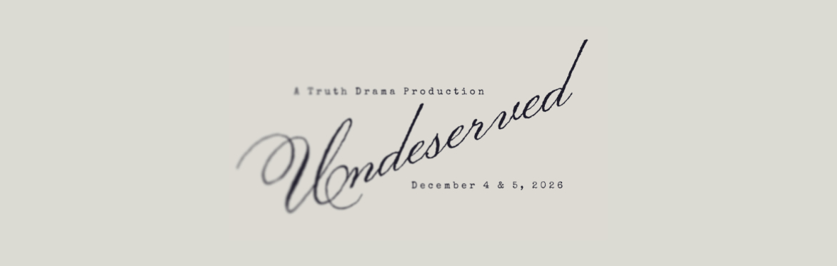 Undeserved presented by Truth Drama