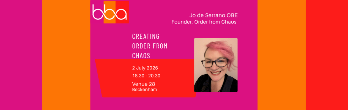 BBA Summer Networking - Creating Order from Chaos with Jo de Serrano