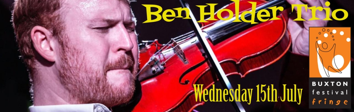 Ben Holder Trio play Buxton Jazz at the Old Club House on Wednesday 25 July - our special Buxton Fringe Event.