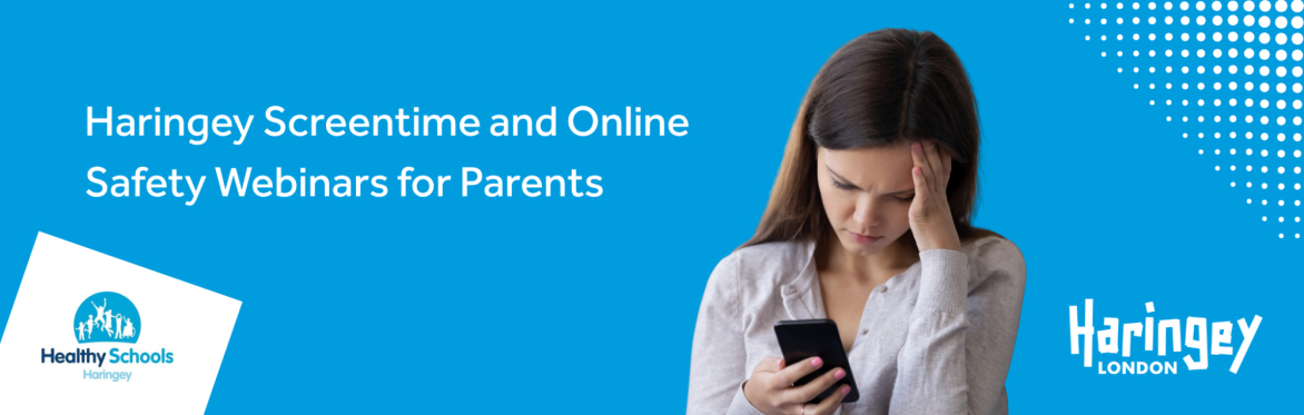 Haringey Screentime and Online Safety Webinars for Parents