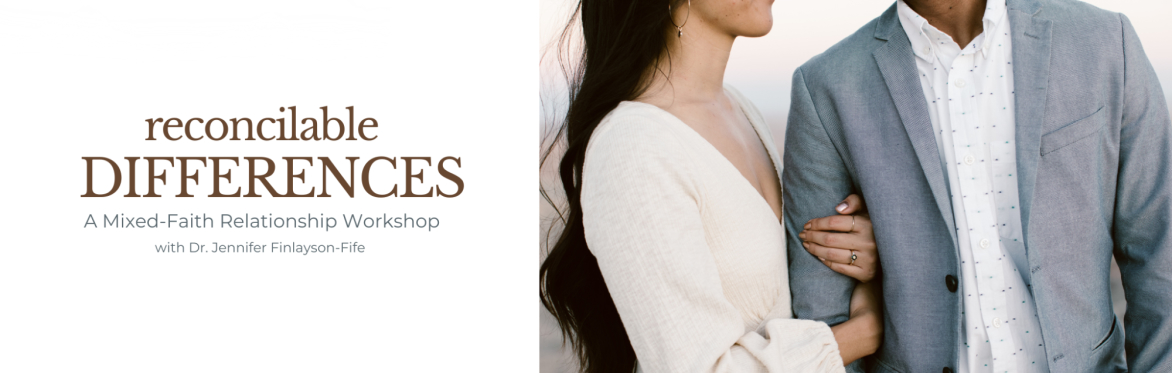Reconcilable Differences | Mixed-Faith Relationship Workshop