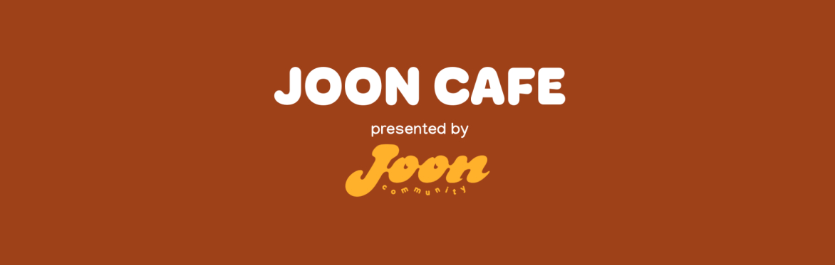 Joon Cafe: Mutual Aid Coffee Gathering