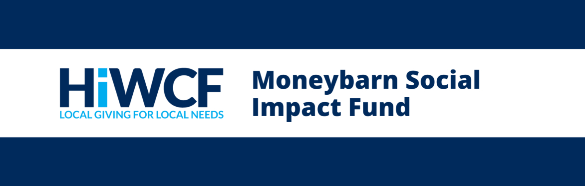 HIWCF Moneybarn Social Impact Fund grant guidance webinar