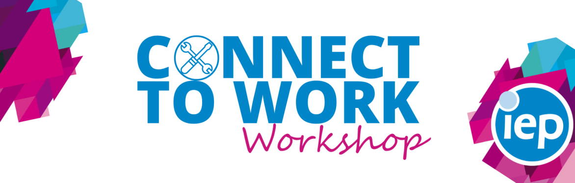 Connect to Work Workshop - Employer Engagement - Opening doors that lead somewhere