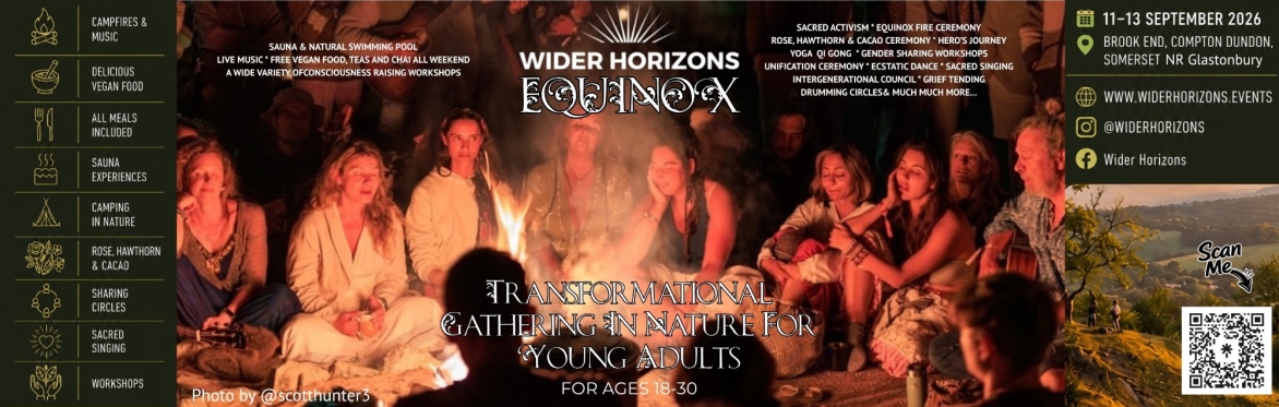 Wider Horizons 🌅 Equinox Gathering ⚖️ Transformational Gathering in Nature for Young Adults