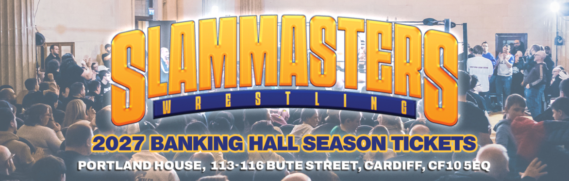 Slammasters Wrestling: Cardiff Season Tickets 2027