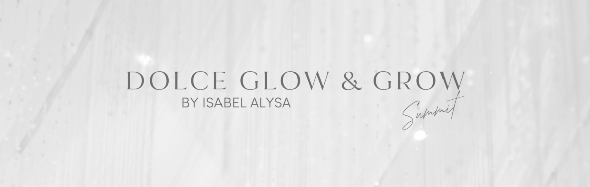 Dolce Glow & Grow Summit