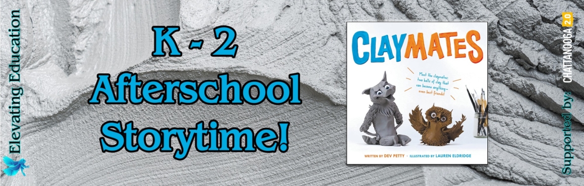 K-2 Afterschool Storytime - Clay-tastic!