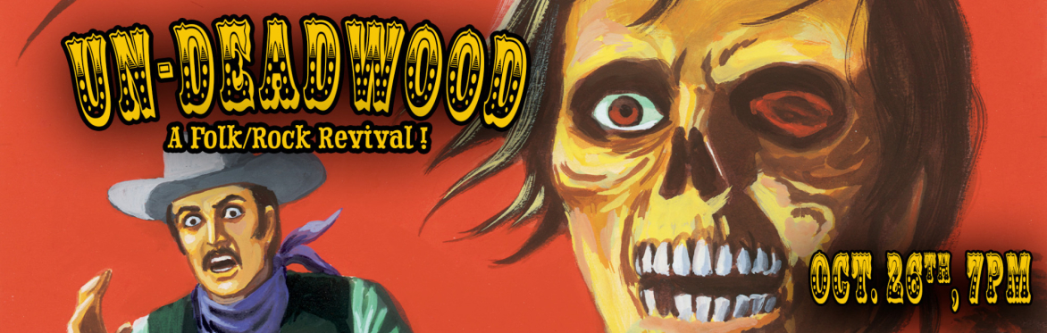 Un-Deadwood: A Halloween Folk/Rock Revival!