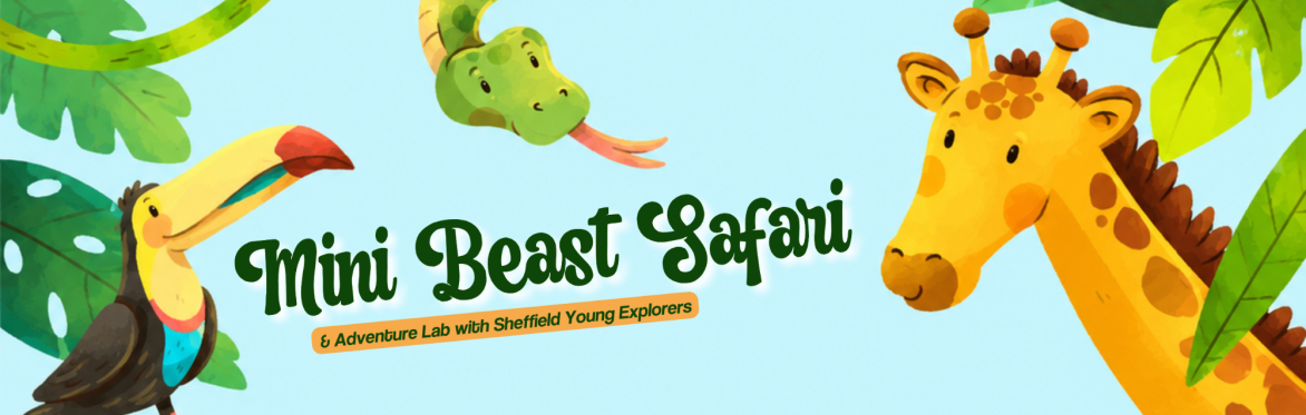 HAF (Firth Park): Mini Beast Safari & Adventure Lab
