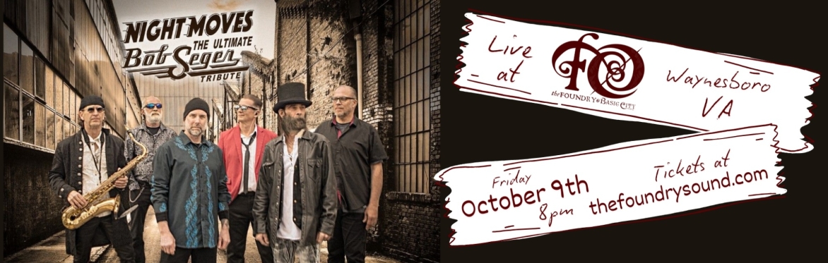 Night Moves - The Ultimate Bob Seger Tribute at The Foundry
