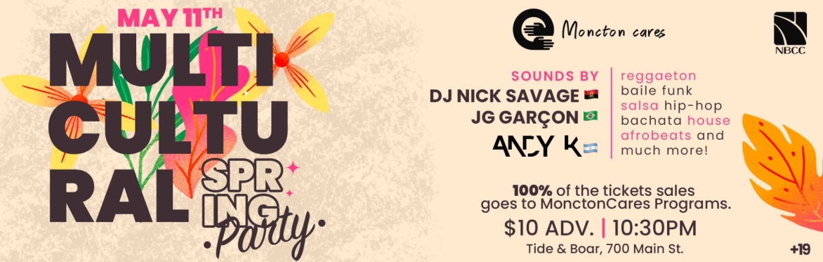 MULTICULTURAL SPRING PARTY! A fundraiser for Monctoncares program/ May.11th