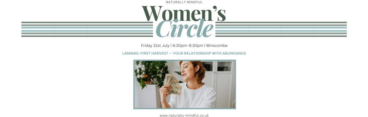 Women’s Circle –  Lammas: First Harvest — your relationship with abundance