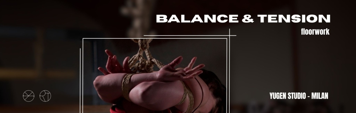 Balance & Tension - Dalle basi alla forma (floorwork)