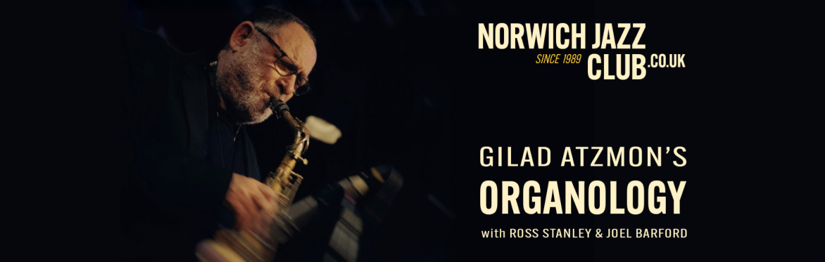 Norwich Jazz Club presents: Gilad Atzmon's ORGANOLOGY
