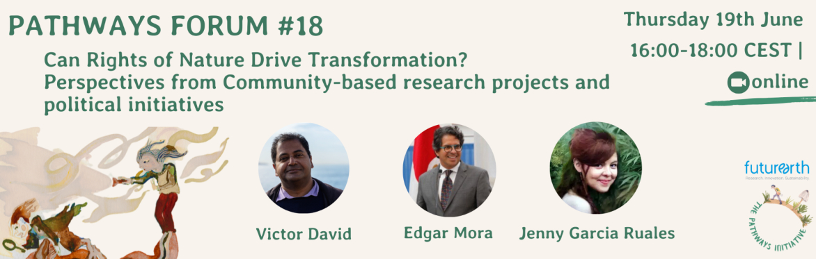 Can Rights of Nature Drive Transformation? Perspectives from Community-based research projects and political initiatives