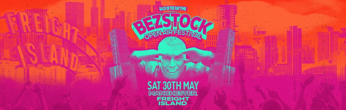 Bezstock - Open Air Day Festival - Manchester - Freight Island