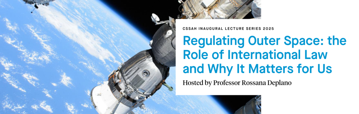 Regulating Outer Space: the Role of International Law and Why It Matters for Us
