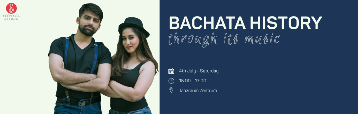 Bachata History through its Music - Workshop with Bhavin & Soonruta