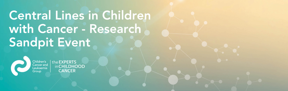 Central Lines in Children with Cancer - Research Sandpit Event