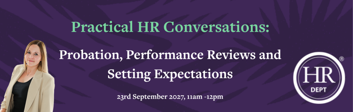 Practical HR Conversations: Probation, Performance Reviews and Setting Expectations