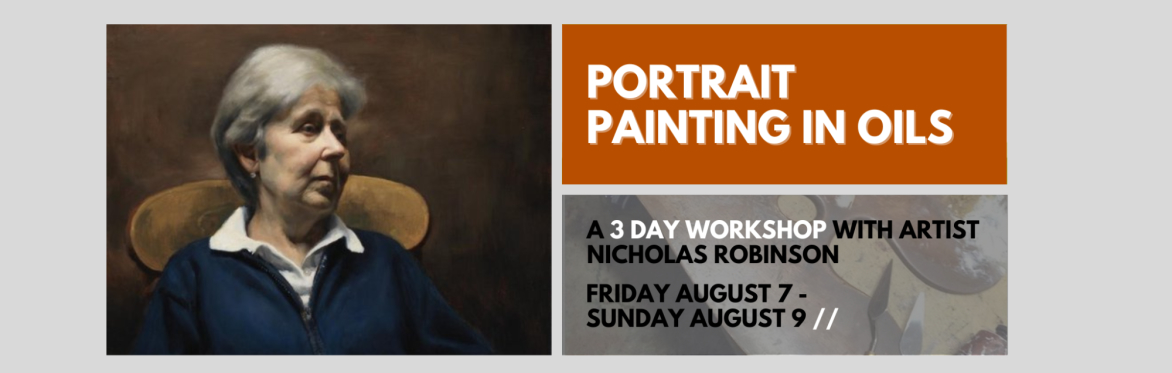 Portrait Painting in Oils // A 3 Day Workshop with Artist Nicholas Robinson