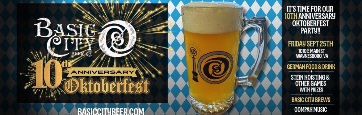 Basic City Beer Co.'s 10TH ANNIVERSARY OKTOBERFEST PARTY!!