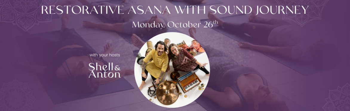 Restorative Asana with Sound Journey with Shell & Anton at our St Vital Studio