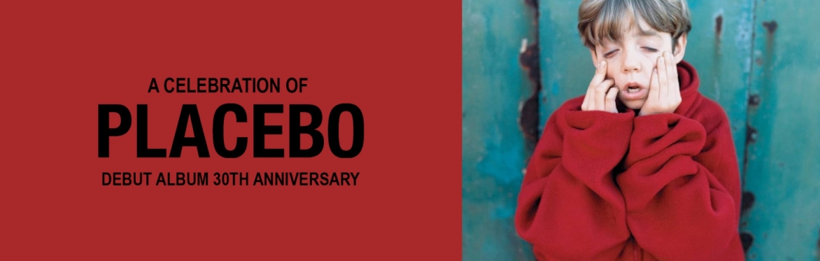 A celebration of Placebo: Debut Album 30th Anniversary