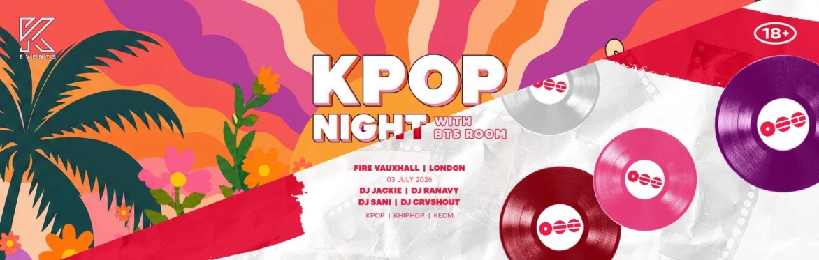 OfficialKEvents | LONDON: KPOP & KHIPHOP Night in July 💜 with BTS ROOM 💜