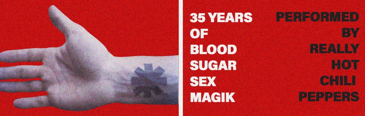 Really Hot Chili Peppers: 35 Years of Blood Sugar Sex Magik