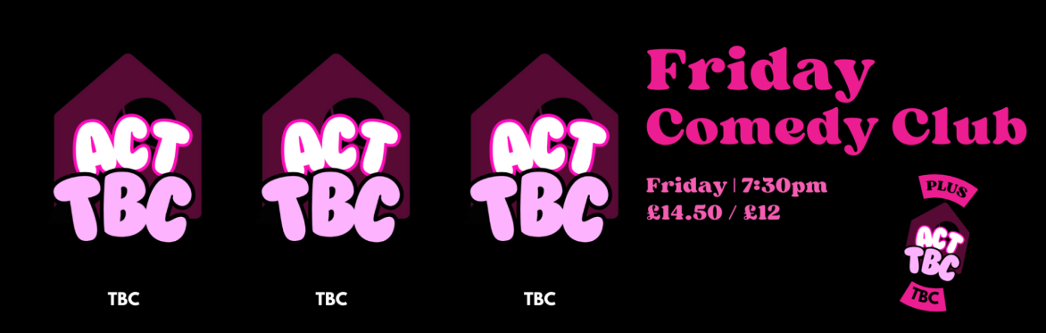 Friday Night Comedy Club!