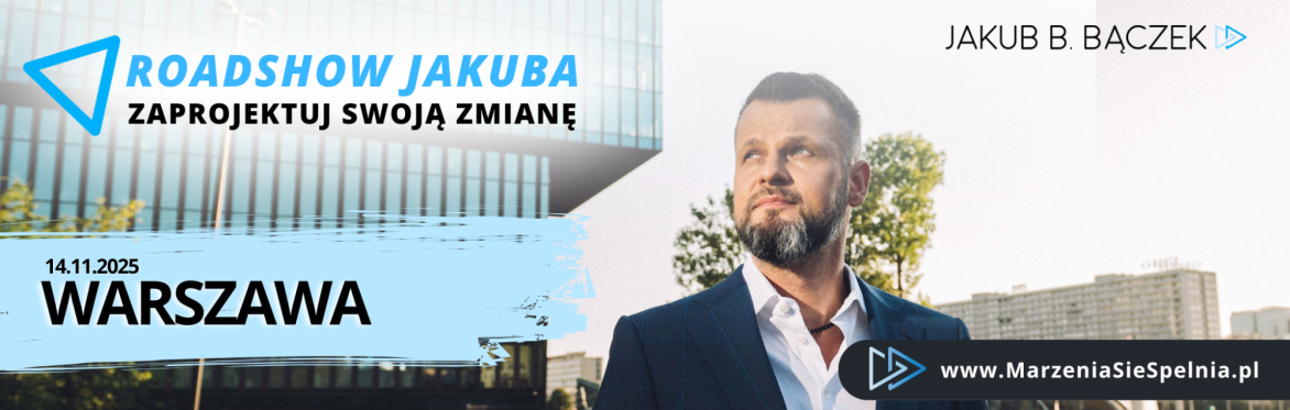 WARSZAWA Roadshow Jakuba: "Zaprojektuj swoją zmianę"