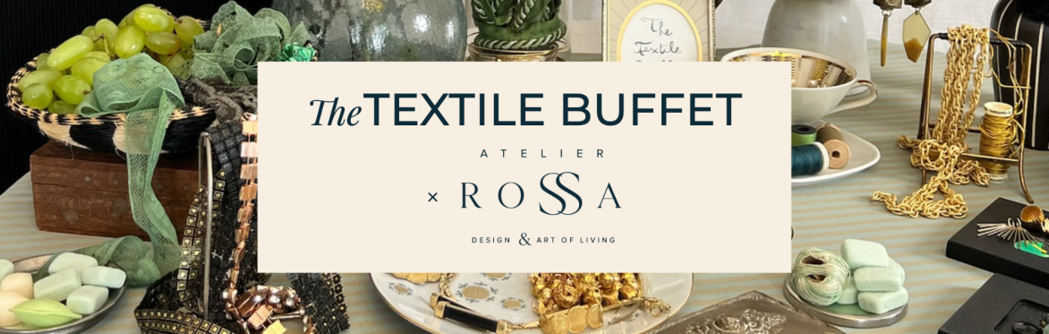 The TEXTILE BUFFET X Atelier ROSSA