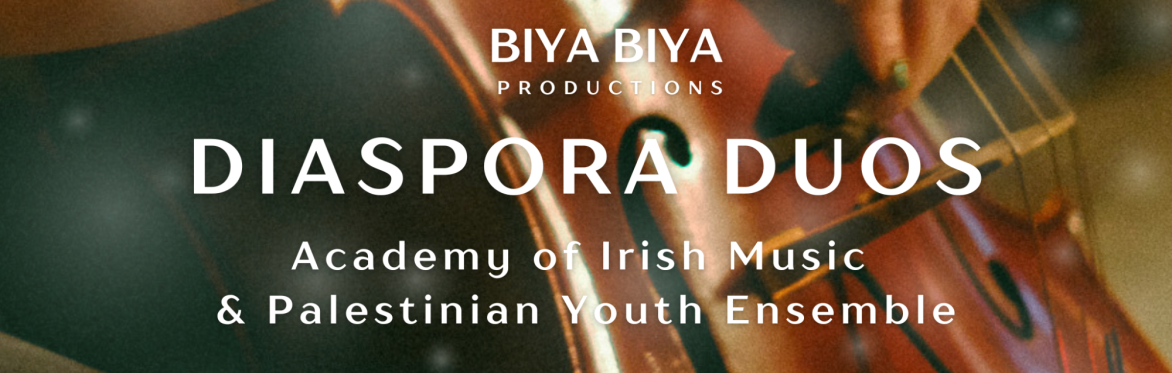 Diaspora Duos: Academy of Irish Music & Palestinian Youth Ensemble
