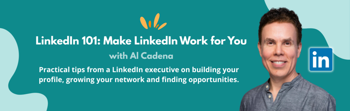 LinkedIn 101: Make LinkedIn Work for You (ebbf4youth)