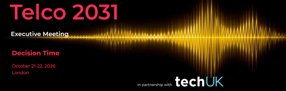 Telco 2031 executive meeting, in partnership with tech UK. Join decision time under Chatham House Rules