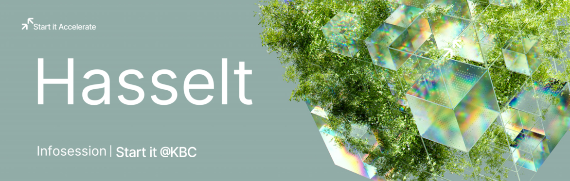 Accelerate your business with Start it @KBC | Info Session Hasselt