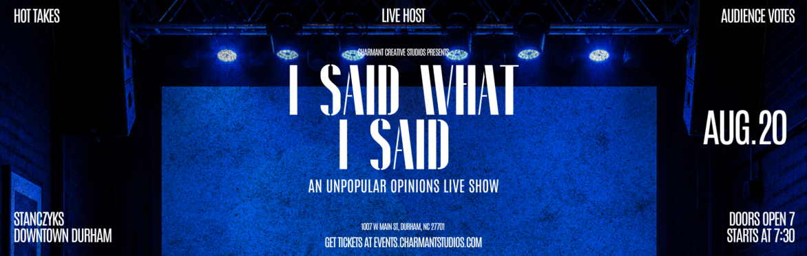 I Said What I Said: Unpopular Opinion Live Show