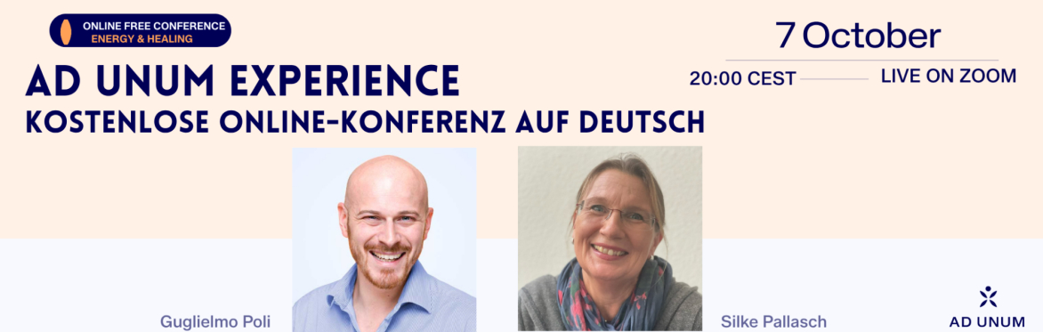 Ad Unum Experience — Kostenlose Online-Konferenz (Deutsch & English) | Guglielmo Poli & Silke Pallasch