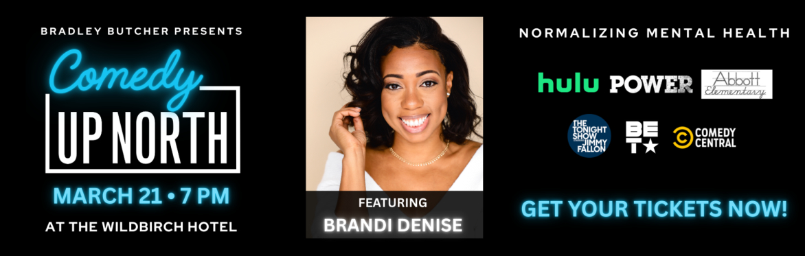 Comedy Up North Featuring Brandi Denise
