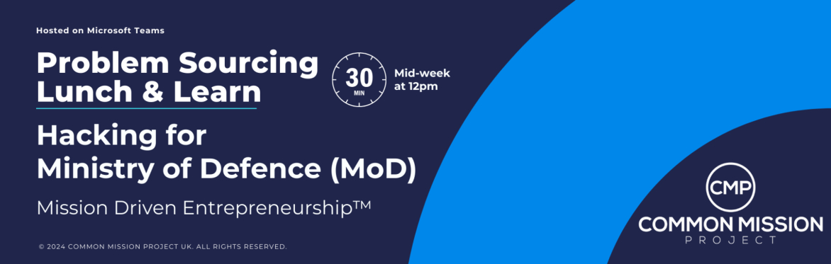 Problem Sourcing Lunch & Learn - Hacking for Ministry of Defence (H4MOD)
