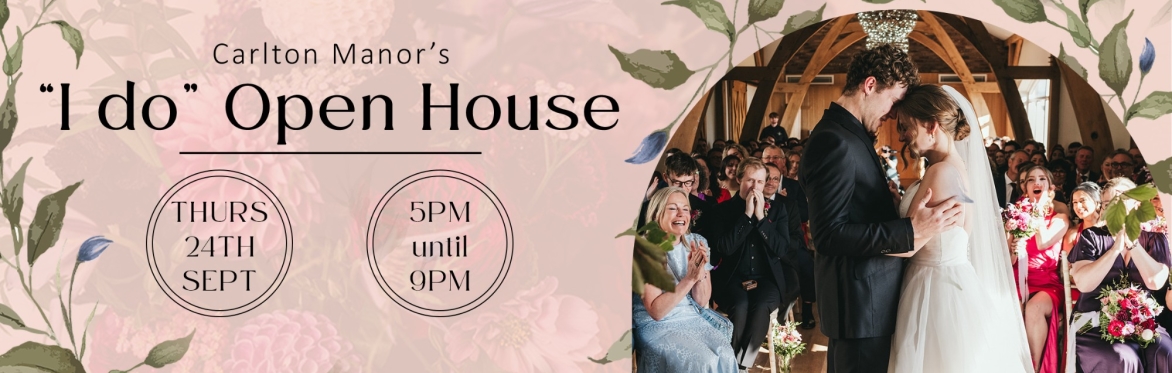 Carlton Manor's "I Do" Open House | Thurs 24th September | 5pm - 9pm