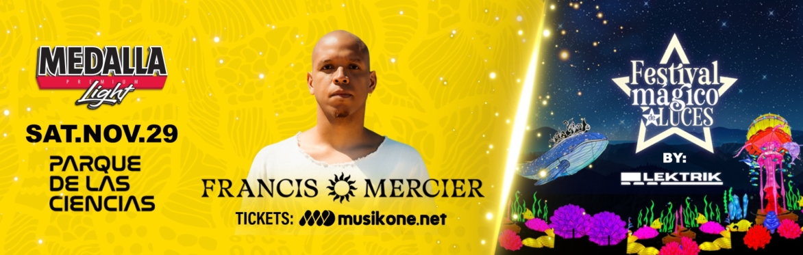 Medalla Light FRANCIS MERCIER + Festival Magico de Luces by: Lektrik