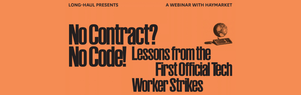 No Contract? No Code: Lessons from the First Official Tech Worker Strikes