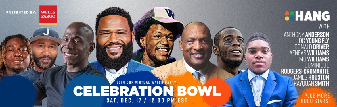 Celebration Bowl - HANG with Anthony Anderson, DC Young Fly, Donald Driver, Aeneas Williams, and more HBCU stars!