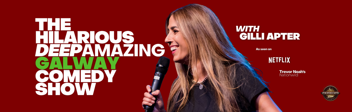 The Hilarious Deep Amazing Galway Comedy Show with Gilli Apter