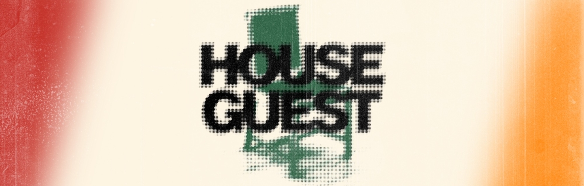 HOUSEGUEST