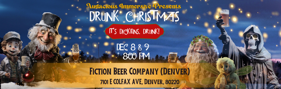 Drunk Christmas - Dec 8 & 9